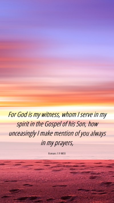 Picture 06 - Romans 1:9 WEB Mobile Phone Wallpaper - For God is my witness, whom I serve in my spirit - Mobile Bible Verse Wallpaper