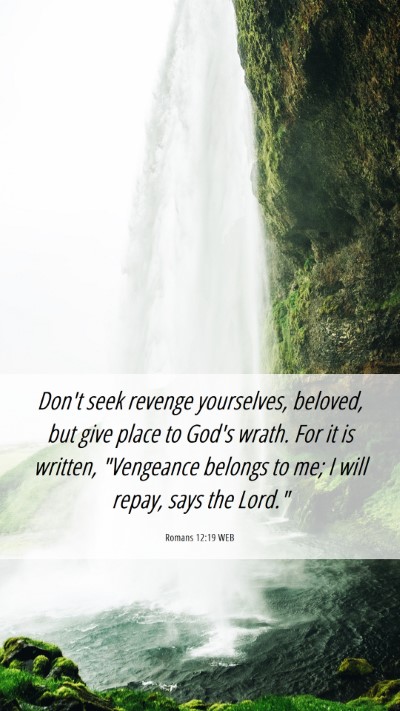 Picture 06 - Romans 12:19 WEB Mobile Phone Wallpaper - Don't seek revenge yourselves, beloved, but give - Mobile Bible Verse Wallpaper