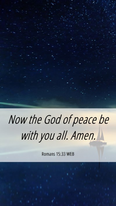 Picture 06 - Romans 15:33 WEB Mobile Phone Wallpaper - Now the God of peace be with you all. - Mobile Bible Verse Wallpaper
