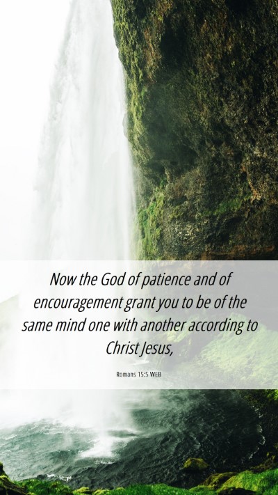 Picture 06 - Romans 15:5 WEB Mobile Phone Wallpaper - Now the God of patience and of encouragement - Mobile Bible Verse Wallpaper