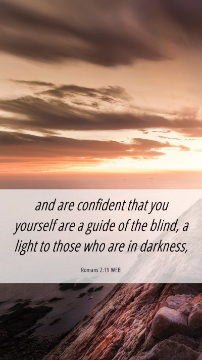 Picture 06 - Romans 2:19 WEB Mobile Phone Wallpaper - and are confident that you yourself are a guide - Mobile Bible Verse Wallpaper