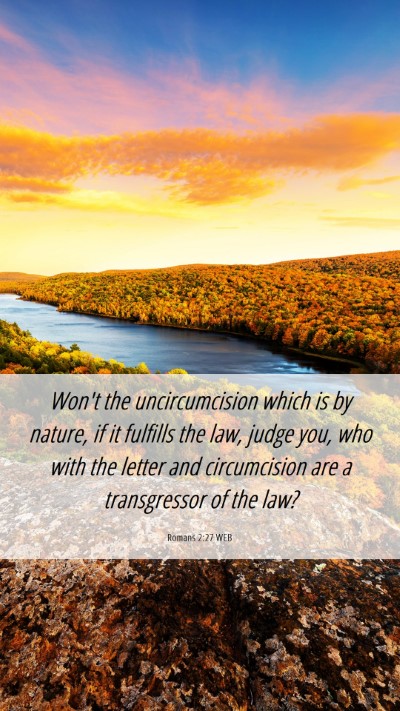 Picture 06 - Romans 2:27 WEB Mobile Phone Wallpaper - Won't the uncircumcision which is by nature, if - Mobile Bible Verse Wallpaper