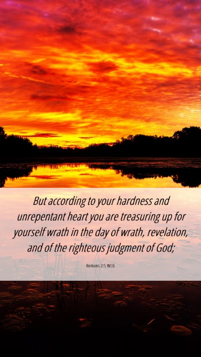 Picture 06 - Romans 2:5 WEB Mobile Phone Wallpaper - But according to your hardness and unrepentant - Mobile Bible Verse Wallpaper