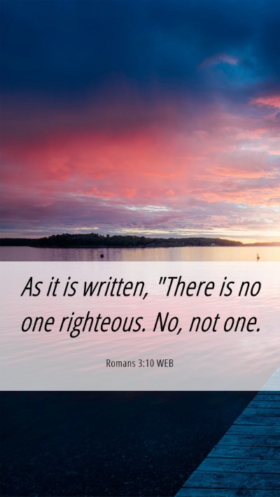 Picture 06 - Romans 3:10 WEB Mobile Phone Wallpaper - As it is written, 