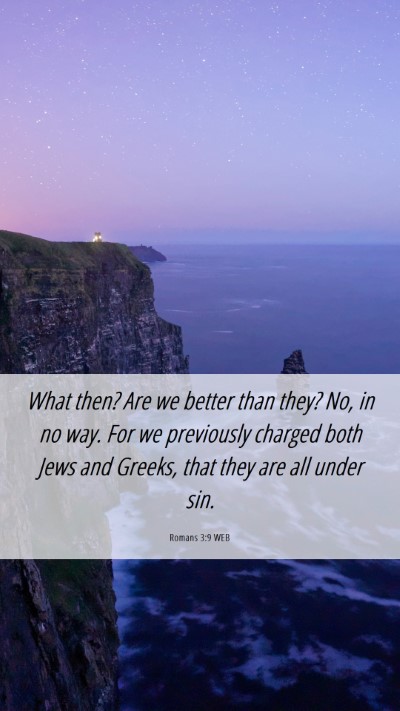 Picture 06 - Romans 3:9 WEB Mobile Phone Wallpaper - What then? Are we better than they? No, in no - Mobile Bible Verse Wallpaper