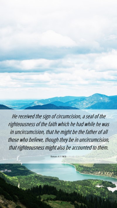 Picture 06 - Romans 4:11 WEB Mobile Phone Wallpaper - He received the sign of circumcision, a seal of - Mobile Bible Verse Wallpaper