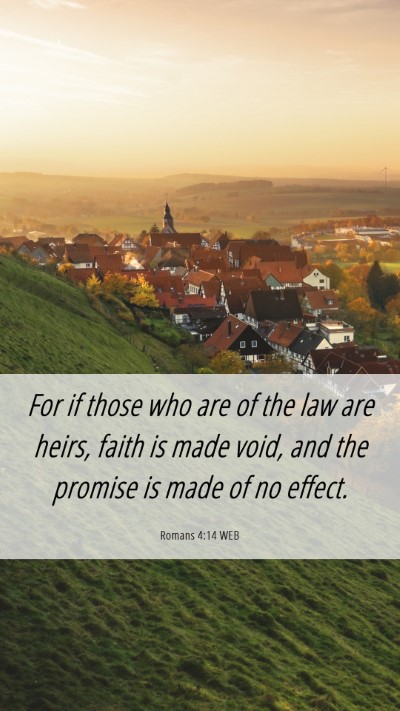 Picture 06 - Romans 4:14 WEB Mobile Phone Wallpaper - For if those who are of the law are heirs, faith - Mobile Bible Verse Wallpaper