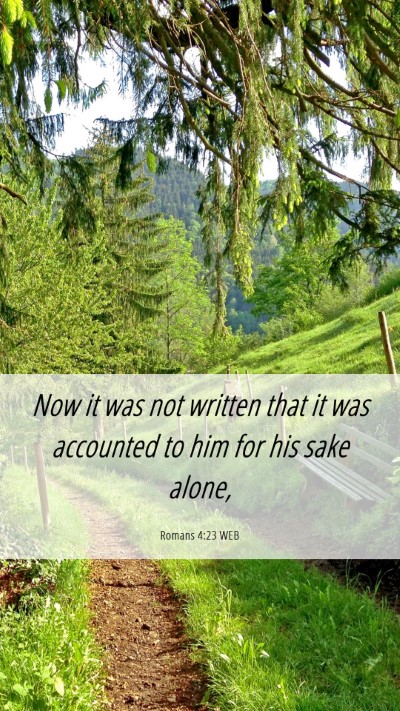 Picture 06 - Romans 4:23 WEB Mobile Phone Wallpaper - Now it was not written that it was accounted to - Mobile Bible Verse Wallpaper