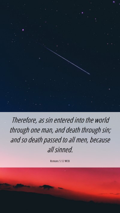 Picture 06 - Romans 5:12 WEB Mobile Phone Wallpaper - Therefore, as sin entered into the world through - Mobile Bible Verse Wallpaper