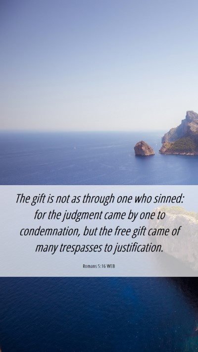 Picture 06 - Romans 5:16 WEB Mobile Phone Wallpaper - The gift is not as through one who sinned: for - Mobile Bible Verse Wallpaper