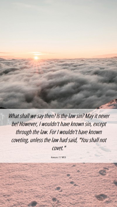 Picture 06 - Romans 7:7 WEB Mobile Phone Wallpaper - What shall we say then? Is the law sin? May it - Mobile Bible Verse Wallpaper
