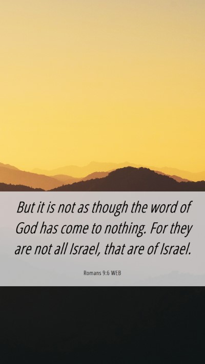 Picture 06 - Romans 9:6 WEB Mobile Phone Wallpaper - But it is not as though the word of God has come - Mobile Bible Verse Wallpaper