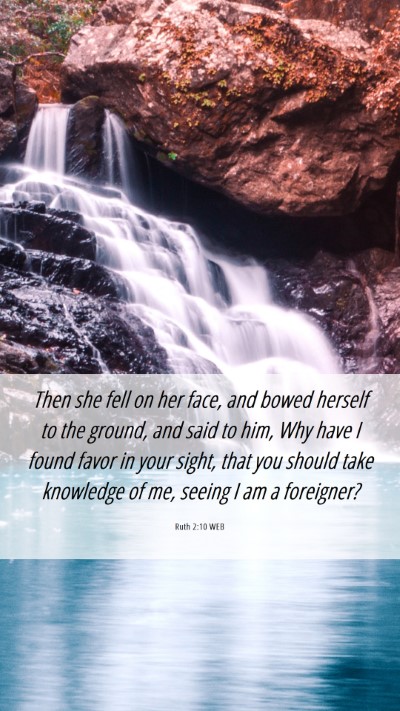 Picture 06 - Ruth 2:10 WEB Mobile Phone Wallpaper - Then she fell on her face, and bowed herself to - Mobile Bible Verse Wallpaper