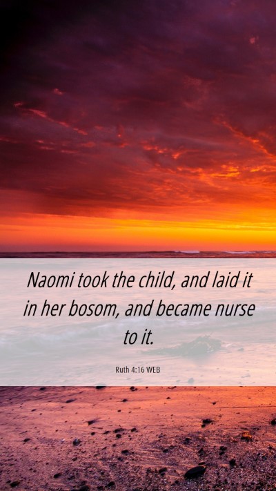 Picture 06 - Ruth 4:16 WEB Mobile Phone Wallpaper - Naomi took the child, and laid it in her bosom, - Mobile Bible Verse Wallpaper