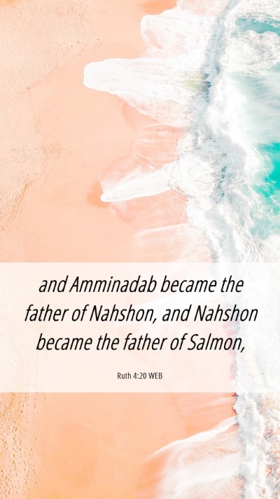 Picture 06 - Ruth 4:20 WEB Mobile Phone Wallpaper - and Amminadab became the father of Nahshon, and - Mobile Bible Verse Wallpaper