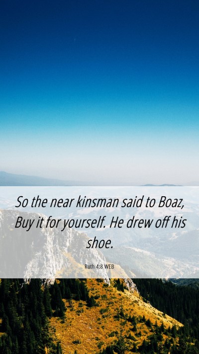 Picture 06 - Ruth 4:8 WEB Mobile Phone Wallpaper - So the near kinsman said to Boaz, Buy it for - Mobile Bible Verse Wallpaper