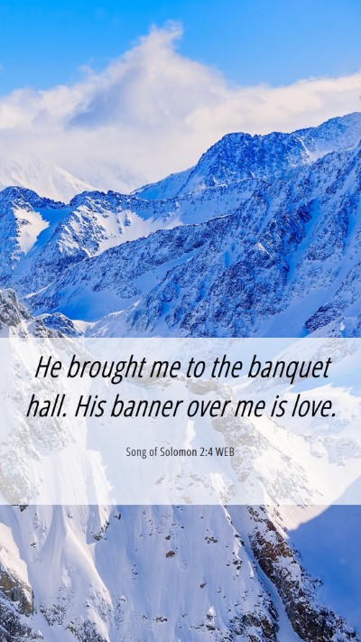 Picture 06 - Song of Solomon 2:4 WEB Mobile Phone Wallpaper - He brought me to the banquet hall. His banner - Mobile Bible Verse Wallpaper