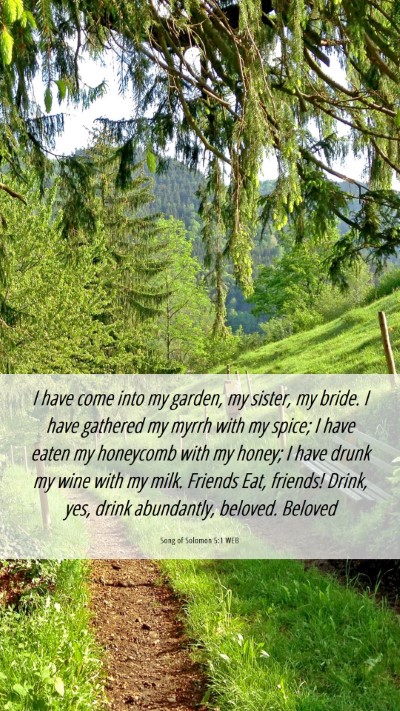 Picture 06 - Song of Solomon 5:1 WEB Mobile Phone Wallpaper - I have come into my garden, my sister, my bride. - Mobile Bible Verse Wallpaper