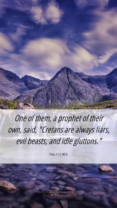 Picture 06 - Titus 1:12 WEB Mobile Phone Wallpaper - One of them, a prophet of their own, said, - Mobile Bible Verse Wallpaper