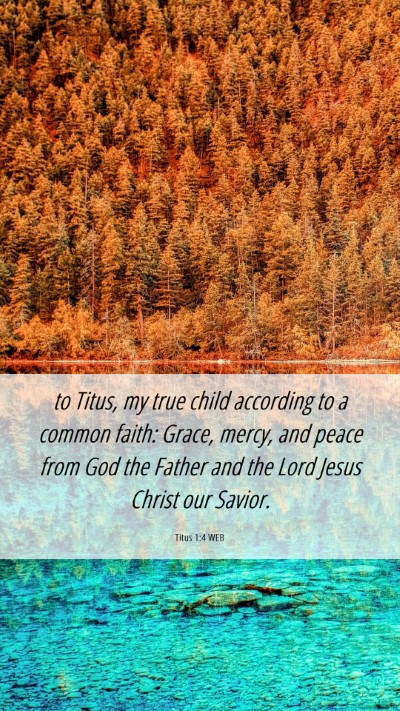 Picture 06 - Titus 1:4 WEB Mobile Phone Wallpaper - to Titus, my true child according to a common - Mobile Bible Verse Wallpaper