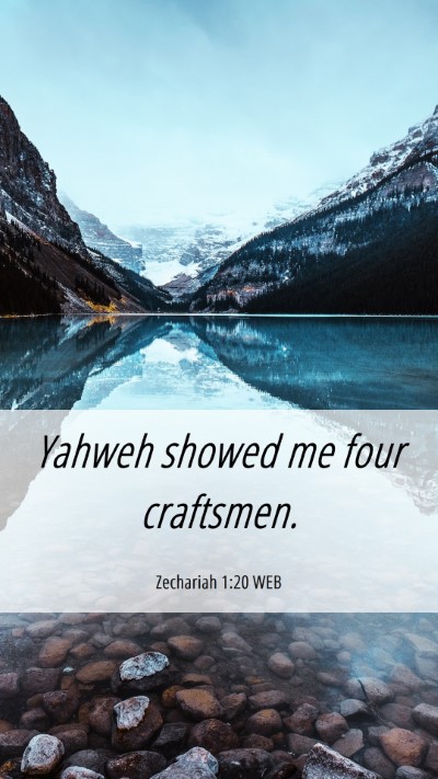 Picture 06 - Zechariah 1:20 WEB Mobile Phone Wallpaper - Yahweh showed me four - Mobile Bible Verse Wallpaper