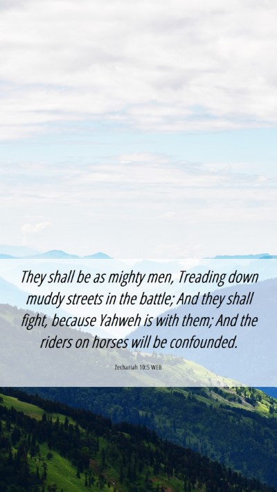 Picture 06 - Zechariah 10:5 WEB Mobile Phone Wallpaper - They shall be as mighty men, Treading down muddy - Mobile Bible Verse Wallpaper