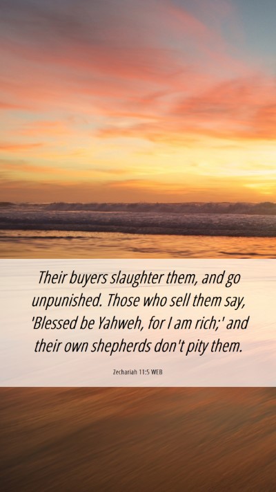 Picture 06 - Zechariah 11:5 WEB Mobile Phone Wallpaper - Their buyers slaughter them, and go unpunished. - Mobile Bible Verse Wallpaper