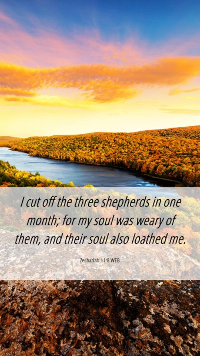 Picture 06 - Zechariah 11:8 WEB Mobile Phone Wallpaper - I cut off the three shepherds in one month; for - Mobile Bible Verse Wallpaper