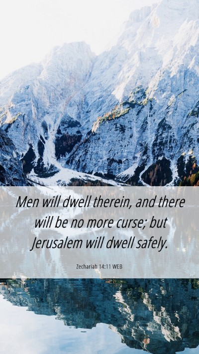 Picture 06 - Zechariah 14:11 WEB Mobile Phone Wallpaper - Men will dwell therein, and there will be no more - Mobile Bible Verse Wallpaper