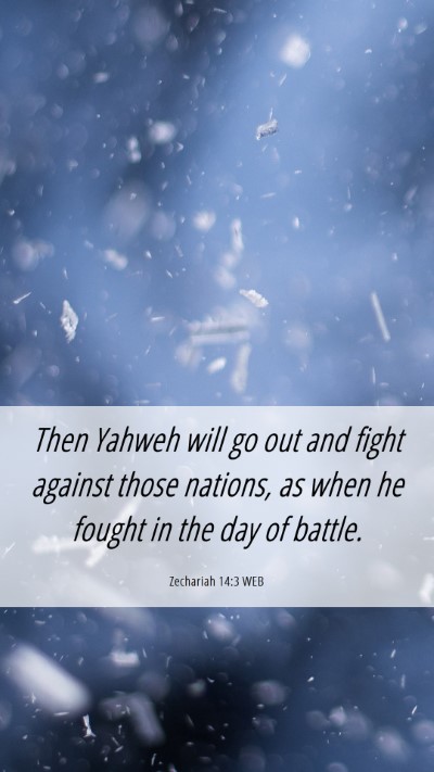Picture 06 - Zechariah 14:3 WEB Mobile Phone Wallpaper - Then Yahweh will go out and fight against those - Mobile Bible Verse Wallpaper