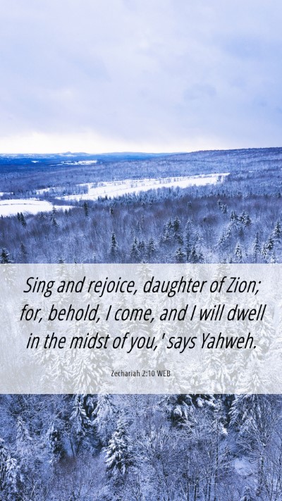 Picture 06 - Zechariah 2:10 WEB Mobile Phone Wallpaper - Sing and rejoice, daughter of Zion; for, behold, - Mobile Bible Verse Wallpaper