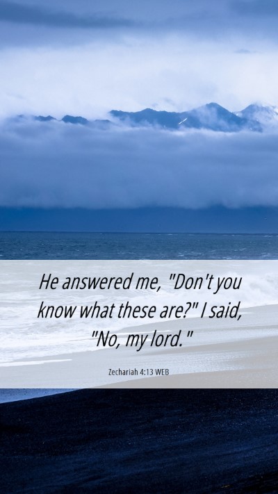 Picture 06 - Zechariah 4:13 WEB Mobile Phone Wallpaper - He answered me, 