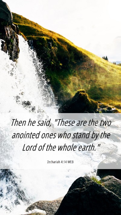 Picture 06 - Zechariah 4:14 WEB Mobile Phone Wallpaper - Then he said, 