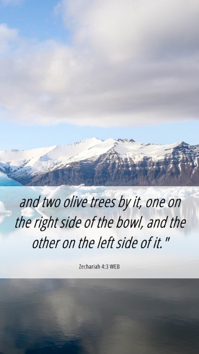 Picture 06 - Zechariah 4:3 WEB Mobile Phone Wallpaper - and two olive trees by it, one on the right side - Mobile Bible Verse Wallpaper