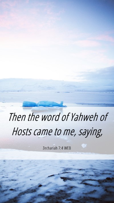 Picture 06 - Zechariah 7:4 WEB Mobile Phone Wallpaper - Then the word of Yahweh of Hosts came to me, - Mobile Bible Verse Wallpaper