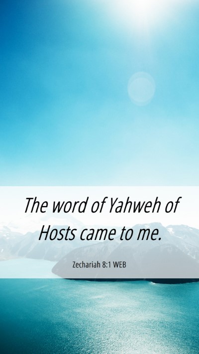 Picture 06 - Zechariah 8:1 WEB Mobile Phone Wallpaper - The word of Yahweh of Hosts came to - Mobile Bible Verse Wallpaper