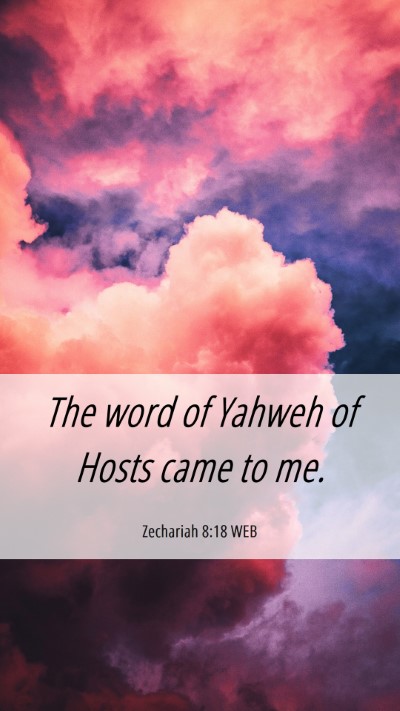 Picture 06 - Zechariah 8:18 WEB Mobile Phone Wallpaper - The word of Yahweh of Hosts came to - Mobile Bible Verse Wallpaper