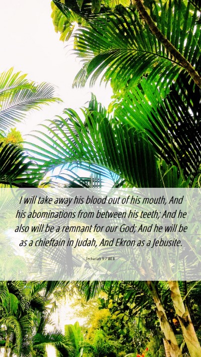 Picture 06 - Zechariah 9:7 WEB Mobile Phone Wallpaper - I will take away his blood out of his mouth, And - Mobile Bible Verse Wallpaper