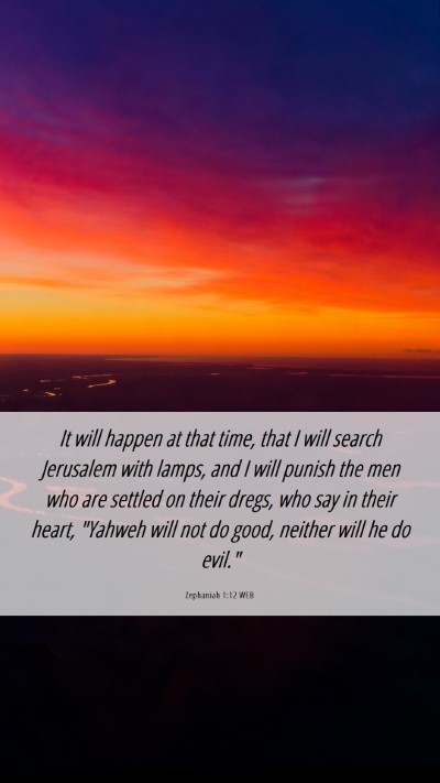 Picture 06 - Zephaniah 1:12 WEB Mobile Phone Wallpaper - It will happen at that time, that I will search - Mobile Bible Verse Wallpaper