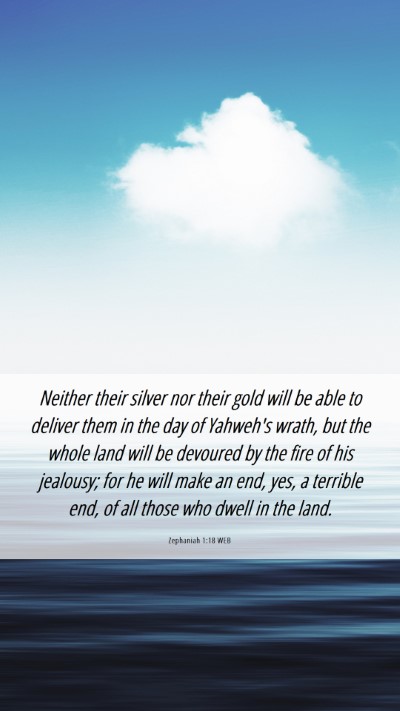 Picture 06 - Zephaniah 1:18 WEB Mobile Phone Wallpaper - Neither their silver nor their gold will be able - Mobile Bible Verse Wallpaper
