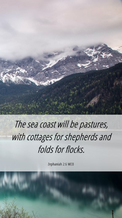 Picture 06 - Zephaniah 2:6 WEB Mobile Phone Wallpaper - The sea coast will be pastures, with cottages for - Mobile Bible Verse Wallpaper
