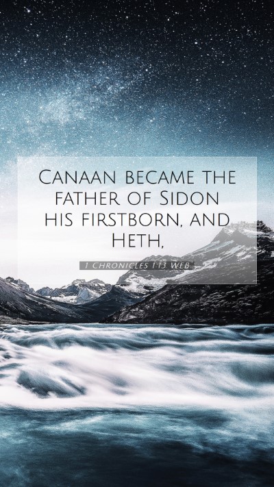 Picture 07 - 1 Chronicles 1:13 WEB Mobile Phone Wallpaper - Canaan became the father of Sidon his firstborn, - Mobile Bible Verse Wallpaper