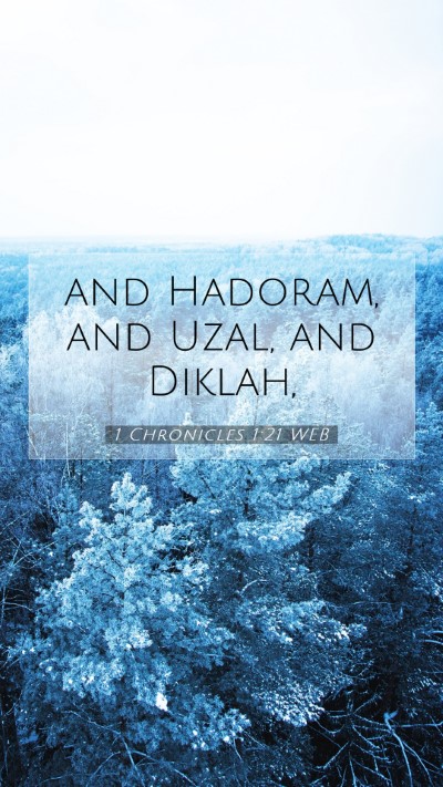 Picture 07 - 1 Chronicles 1:21 WEB Mobile Phone Wallpaper - and Hadoram, and Uzal, and - Mobile Bible Verse Wallpaper