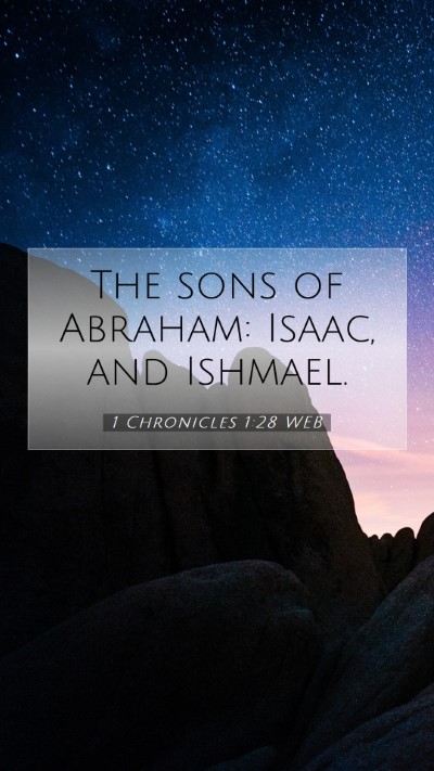 Picture 07 - 1 Chronicles 1:28 WEB Mobile Phone Wallpaper - The sons of Abraham: Isaac, and - Mobile Bible Verse Wallpaper