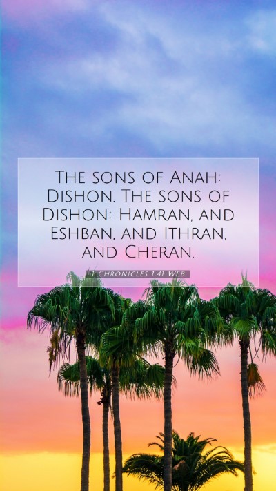 Picture 07 - 1 Chronicles 1:41 WEB Mobile Phone Wallpaper - The sons of Anah: Dishon. The sons of Dishon: - Mobile Bible Verse Wallpaper