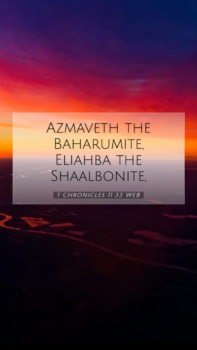 Picture 07 - 1 Chronicles 11:33 WEB Mobile Phone Wallpaper - Azmaveth the Baharumite, Eliahba the - Mobile Bible Verse Wallpaper