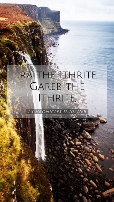 Picture 07 - 1 Chronicles 11:40 WEB Mobile Phone Wallpaper - Ira the Ithrite, Gareb the - Mobile Bible Verse Wallpaper