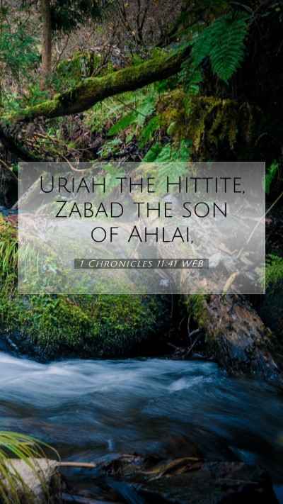 Picture 07 - 1 Chronicles 11:41 WEB Mobile Phone Wallpaper - Uriah the Hittite, Zabad the son of - Mobile Bible Verse Wallpaper