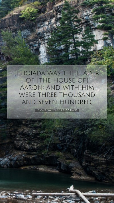 Picture 07 - 1 Chronicles 12:27 WEB Mobile Phone Wallpaper - Jehoiada was the leader of [the house of] Aaron; - Mobile Bible Verse Wallpaper