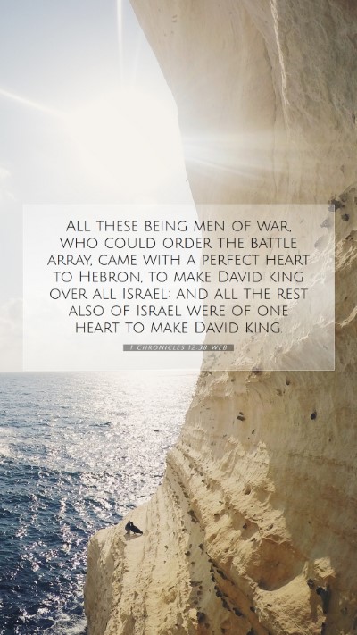 Picture 07 - 1 Chronicles 12:38 WEB Mobile Phone Wallpaper - All these being men of war, who could order the - Mobile Bible Verse Wallpaper